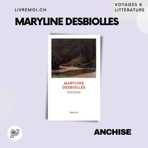 Anchise · Maryline Desbiolles